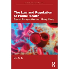 (英文圖書) The Law and Regulation of Public Health: Global Perspectives on Hong Kong 平裝版, Routledge, 英文