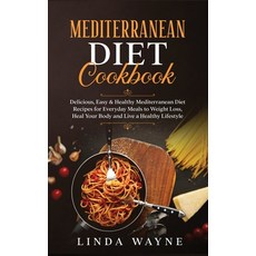Mediterranean Diet Cookbook: Delicious Easy & Healthy Mediterranean Diet Recipes for Everyday Meals... 精裝版, Mwaka Moon Ltd, 英文