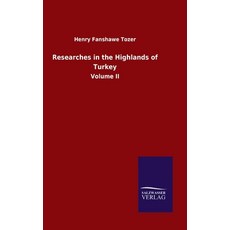 Researches in the Highlands of Turkey: Volume II 精裝版, Salzwasser-Verlag Gmbh, 英文