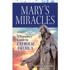 (英文圖書) Mary's Miracles: A Traveler's Guide to Catholic America 平裝版, Our Sunday Visitor (IN), 英文