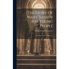 (英文圖書) The Story Of Mary Slessor For Young People: The White Queen Of Okoyong 精裝版, Legare Street Press, 英文