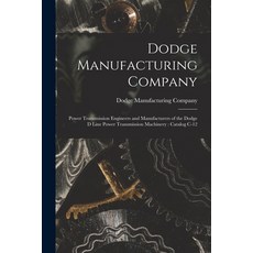 (英文圖書) Dodge Manufacturing Company: Power Transmission Engineers and Manufacturers of the Dodge D Li... 平裝版, Legare Street Press, 英文