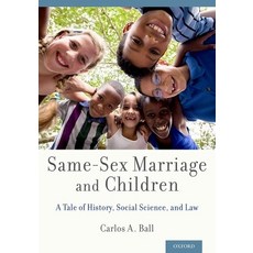 (英文圖書) Same-Sex Marriage and Children: A Tale of History Social Science and Law 精裝版, Oxford University Press, 英文