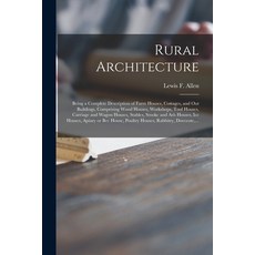 (英文圖書) Rural Architecture: Being a Complete Description of Farm Houses Cottages and out Buildings ... 平裝版, Legare Street Press, 英文