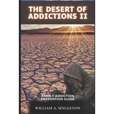 (英文圖書) The Desert of Addictions II: Family Addiction Prevention Guide 平裝版, Createspace Independent Pub..., 英文