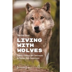 (英文圖書) Living with Wolves: Affects Feelings and Sentiments in Human-Wolf-Coexistence 平裝版, Transcript Publishing, 英文
