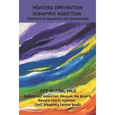 (英文圖書) Hijacked Prevention Dopamine Addiction: (Addicted to Dopamine Not Substances) 平裝版, Independently Published, 英文