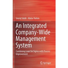 (英文圖書) An Integrated Company-Wide Management System: Combining Lean Six SIGMA with Process Improvement 精裝版, Springer, 英文