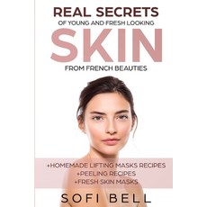 (英文圖書) Real Secrets Of Young And Fresh Looking Skin From French Beauties 平裝版, Createspace Independent Pub..., 英文