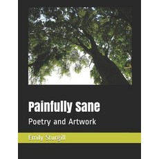 (英文圖書) Painfully Sane: Poetry and Artwork 平裝版, Independently Published, 英文