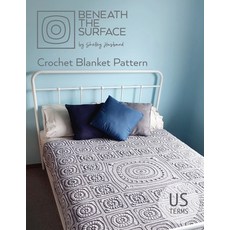 (英文圖書) Beneath the Surface US Terms Edition: Crochet Blanket Pattern 平裝版, Shelley Husband, 英文