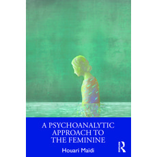 (英文圖書) A Psychoanalytic Approach to the Feminine 平裝版, Routledge, 英文
