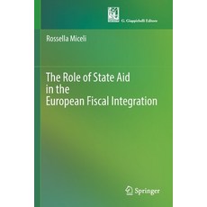 (英文圖書) The Role of State Aid in the European Fiscal Integration 平裝版, Springer, 英文