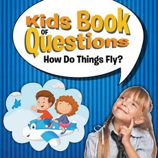(英文圖書)Kids Book of Questions: How Do Things Fly? 平裝版, Baby Professor, 英文
