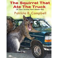 (英文圖書) The Squirrel That Ate The Truck: (16 Years Surviving Rural Alabama Hell) 平裝版, Createspace Independent Pub..., 英文