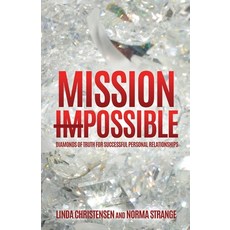 Mission ImPossible: Diamonds of Truth for Successful Personal Relationships 平裝版, Xulon Press, 英文