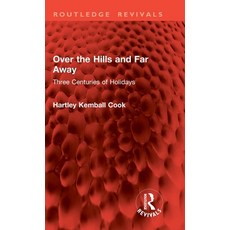 (英文圖書) Over the Hills and Far Away: Three Centuries of Holidays 精裝版, Routledge, 英文