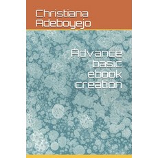(英文圖書) Advance basic ebook creation 平裝版, Independently Published, 英文
