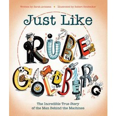 (英文圖書) Just Like Rube Goldberg: The Incredible True Story of the Man Behind the Machines 精裝版, Beach Lane Books, 英文