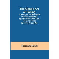 (英文圖書) The Gentle Art of Faking; A history of the methods of producing imitations & spurious works o... 平裝版, Alpha Edition, 英文