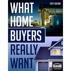 What Home Buyers Really Want 2021 Edition 平裝版, Builderbooks, 英文