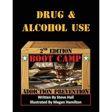 (英文圖書) Drug & Alcohol Use Boot Camp: Addiction Prevention 平裝版, Xulon Press, 英文
