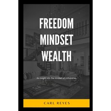 (英文圖書) Freedom Mindset Wealth: Mental Liberation Understanding The Mindset & Habits Of Millionaires. 平裝版, Independently Published, 英文