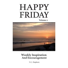 Happy Friday Weekly Inspiration and Encouragement volume 2: Weekly Inspiration Encouragement 平裝版, Independently Published, 英文