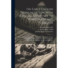 (英文圖書) On Early English Pronunciation With Especial Reference to Shakespeare and Chaucer: Illustrat... 平裝版, Legare Street Press, 英文