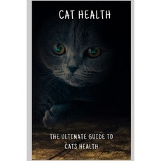 (英文圖書) The Ultimate Guide to Cat Health: A Comprehensive Handbook for a Happy and Heal... 平裝版, Independently Published, 英文