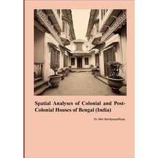 (英文圖書) Spatial Analyses of Colonial and Post Colonial Houses of Bengal (India) 平裝版, Lulu.com, 英文