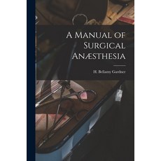 (英文書) A Manual of Surgical Anæsthesia [microform] Paperback, Legare Street Press, 英文, 平裝版