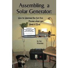 (英文圖書) Assembling a Solar Generator: How to Harness the Sun for Power when you Need it Most 平裝版, Blue Rock Station LLC, 英文