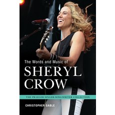 (英文圖書) The Words and Music of Sheryl Crow 精裝版, Bloomsbury Publishing PLC, 英文