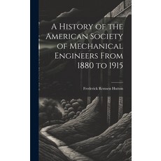 (英文圖書) A History of the American Society of Mechanical Engineers From 1880 to 1915 精裝版, Legare Street Press, 英文