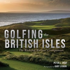 (英文圖書) Golfing the British Isles: The Weekend Warrior's Companion 精裝版, Triumph Books (IL), 英文