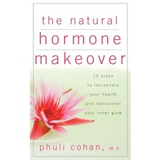 The Natural Hormone Makeover: 10 Steps to Rejuvenate Your Health and Rediscover Your Inner Glow 精裝版, Wiley (TP)
