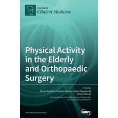 Physical Activity in the Elderly and Orthopaedic Surgery 精裝版, Mdpi AG, 英語