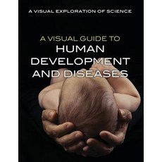 (英文圖書)A Visual Guide to Human Development and Diseases Library Binding, Rosen Young Adult, 英文, 圖書館裝訂