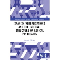(英文圖書) Spanish Verbalisations and the Internal Structure of Lexical Predicates 平裝版, Routledge, 英文