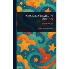 (英文圖書)Crossed Trails in Mexico 精裝版, Anson Street Press, 英文