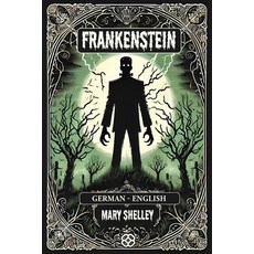(英文圖書) Frankenstein: German-English Bilingual Edition 平裝版, Independently Published, 英文