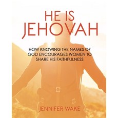 (英文圖書) He Is Jehovah: How knowing the Names of God Encourages Women to Share His Faith... 平裝版, Jennifer Wake, 英文