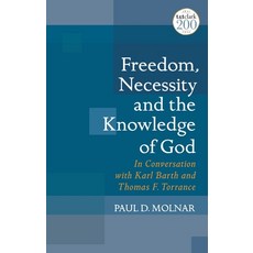 (英文圖書) Freedom Necessity and the Knowledge of God in Conversation with Karl Barth and Thomas F. To... 精裝版, T&T Clark, 英文
