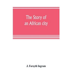 (英文圖書) The story of an African city 平裝版, Alpha Edition, 英文