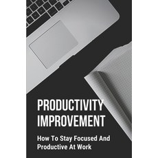 (英文圖書) Productivity Improvement: How To Stay Focused And Productive At Work: Concept Of Procrastination 平裝版, Independently Published, 英文