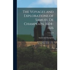 (英文圖書) The Voyages and Explorations of Samuel de Champlain 1604-1616; Volume II 精裝版, Legare Street Press, 英文