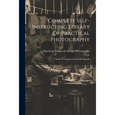 (英文圖書) Complete Self-instructing Library Of Practical Photography: Studio Portraiture And Studio System 平裝版, Legare Street Press, 英文