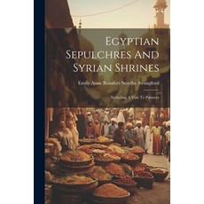 (英文圖書) Egyptian Sepulchres And Syrian Shrines: Including A Visit To Palmyra 平裝版, Legare Street Press, 英文