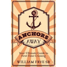 (英文圖書) Anchors Away: Your Ultimate Guide to First-Time Cruising 平裝版, Ebookit.com, 英文